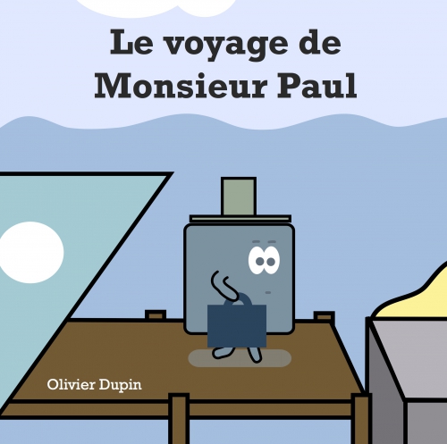 Le voyage de Monsieur Paul - Olivier Dupin.jpg